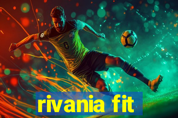 rivania fit